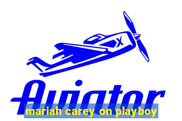 mariah carey on playboy